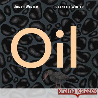 Oil Jonah Winter Jeanette Winter 9781534430778