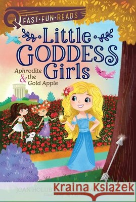 Aphrodite & the Gold Apple Holub, Joan 9781534431119 Aladdin Paperbacks