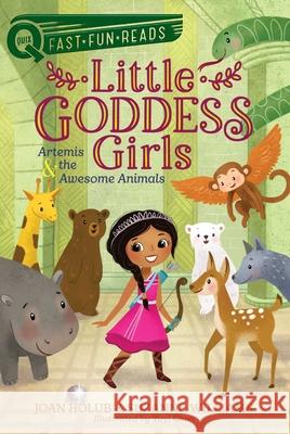 Artemis & the Awesome Animals: Little Goddess Girls 4 Joan Holub Suzanne Williams Yuyi Chen 9781534431157 Aladdin Paperbacks