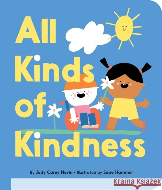 All Kinds of Kindness Judy Care Susie Hammer 9781534432062