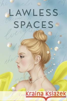 Lawless Spaces Corey Ann Haydu 9781534437074