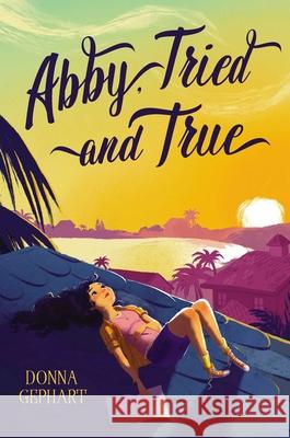 Abby, Tried and True Donna Gephart 9781534440890