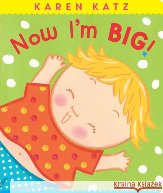 Now I'm Big! Karen Katz Karen Katz 9781534443068 Little Simon