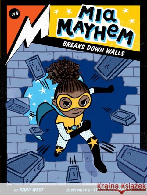 MIA Mayhem Breaks Down Walls Kara West Leeza Hernandez 9781534444768 Little Simon