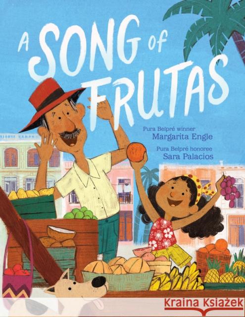A Song of Frutas Margarita Engle Sara Palacios 9781534444898 Atheneum Books for Young Readers