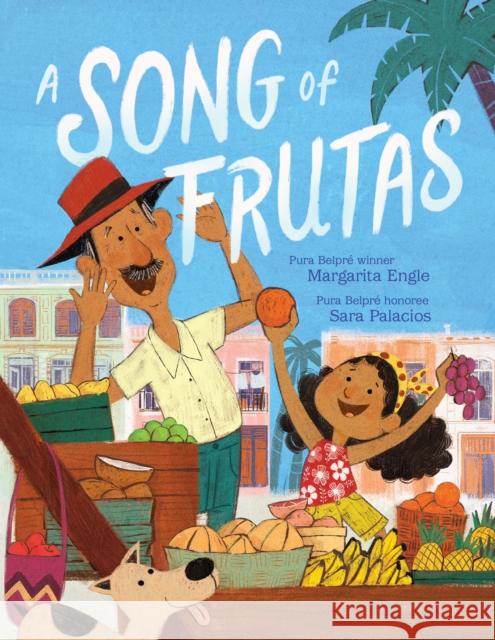 A Song of Frutas Margarita Engle Sara Palacios 9781534444898