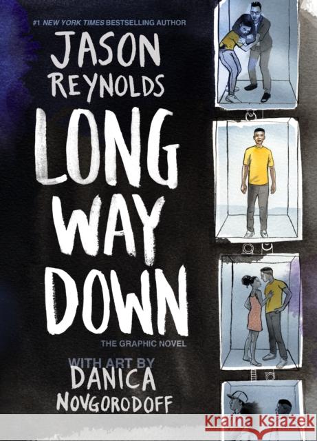 Long Way Down: The Graphic Novel Jason Reynolds Danica Novgorodoff 9781534444959 Atheneum Books