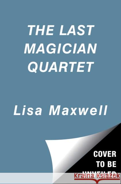 The Last Magician Quartet (Boxed Set): The Last Magician; The Devil's Thief; The Serpent's Curse; The Shattered City Maxwell, Lisa 9781534448865 Simon & Schuster