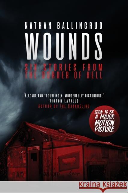 Wounds: Six Stories from the Border of Hell Ballingrud, Nathan 9781534449930 Saga Press