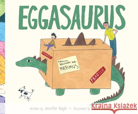 Eggasaurus Jennifer Wagh Hallie Bateman 9781534450066 Simon & Schuster Books for Young Readers