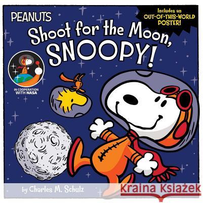 Shoot for the Moon, Snoopy! Charles M. Schulz Jason Cooper Vicki Scott 9781534450622 Simon Spotlight