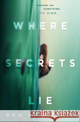 Where Secrets Lie Eva V. Gibson 9781534451230 Simon & Schuster Books for Young Readers