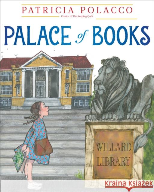 Palace of Books Patricia Polacco Patricia Polacco 9781534451315 Simon & Schuster/Paula Wiseman Books
