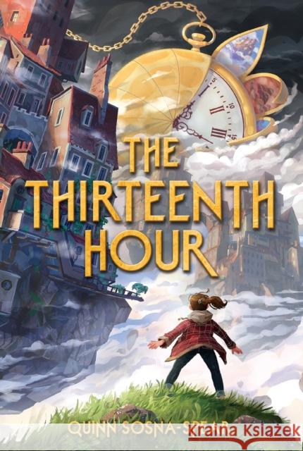 The Thirteenth Hour Quinn Sosna-Spear 9781534451896 Simon & Schuster