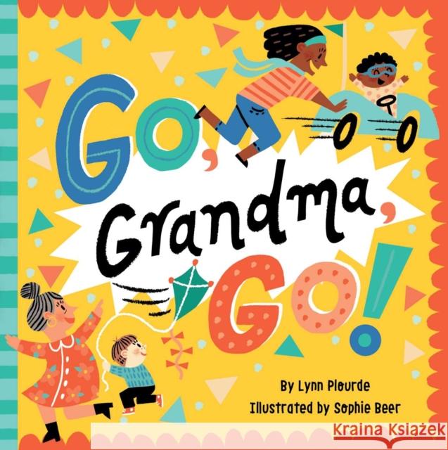 Go, Grandma, Go! Plourde, Lynn 9781534452220 Little Simon