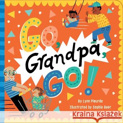 Go, Grandpa, Go! Plourde, Lynn 9781534452244