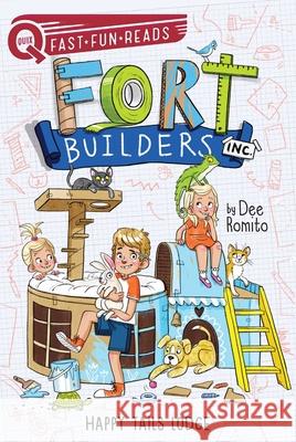 Happy Tails Lodge: Fort Builders Inc. 2 Dee Romito Marta Kissi 9781534452411 Aladdin Paperbacks