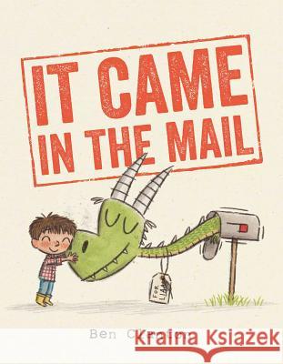 It Came in the Mail Ben Clanton Ben Clanton 9781534453210 Simon & Schuster Books for Young Readers