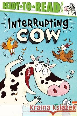 Interrupting Cow: Ready-To-Read Level 2 Yolen, Jane 9781534454231 Simon Spotlight