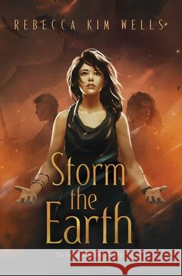 Storm the Earth Rebecca Kim Wells 9781534454484 Simon & Schuster Books for Young Readers