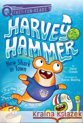 New Shark in Town: Harvey Hammer 1 Davy Ocean Aaron Blecha 9781534455122 Aladdin Paperbacks