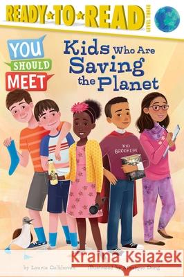 Kids Who Are Saving the Planet Laurie Calkhoven Monique Dong 9781534456464 Simon Spotlight
