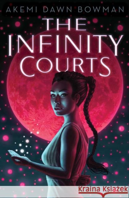 The Infinity Courts Akemi Dawn Bowman 9781534456501