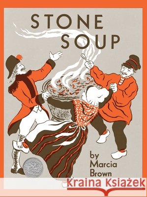 Stone Soup: Classroom Edition Brown, Marcia 9781534457126 Atheneum Books for Young Readers