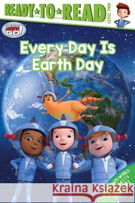 Every Day Is Earth Day: Ready-To-Read Level 2 Brown, Jordan D. 9781534457232