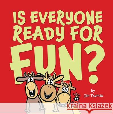 Is Everyone Ready for Fun?: Classroom Edition Jan Thomas Jan Thomas 9781534459861 Beach Lane Books
