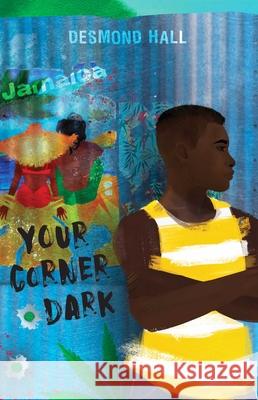 Your Corner Dark Desmond Hall 9781534460720 Atheneum Books