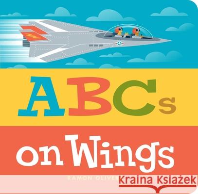 ABCs on Wings Ramon Olivera Ramon Olivera 9781534461918