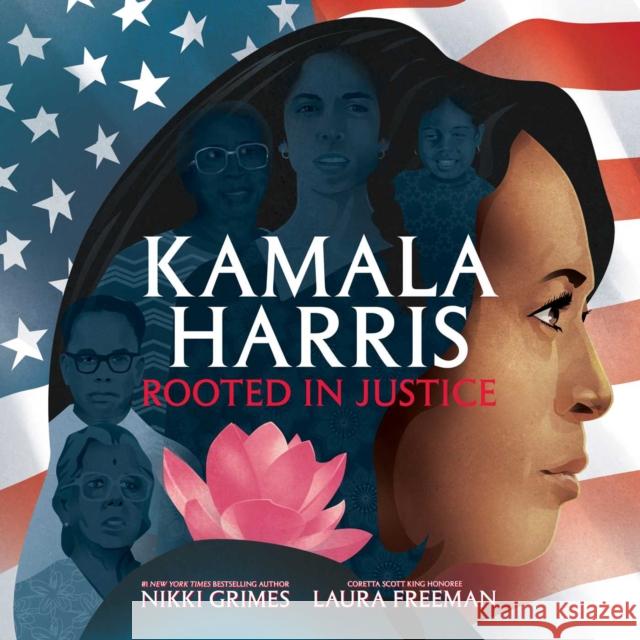 Kamala Harris: Rooted in Justice Nikki Grimes Laura Freeman 9781534462670