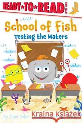 Testing the Waters: Ready-To-Read Level 1 Yolen, Jane 9781534466265 Simon Spotlight