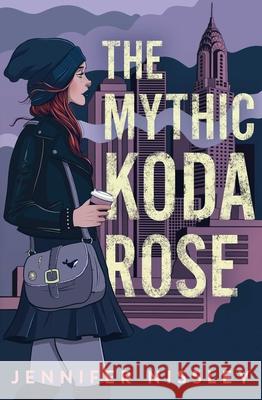 The Mythic Koda Rose Jennifer Nissley 9781534466777 Simon & Schuster Books for Young Readers