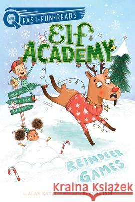 Reindeer Games: Elf Academy 2 Alan Katz Sernur Isik 9781534467910 Aladdin Paperbacks