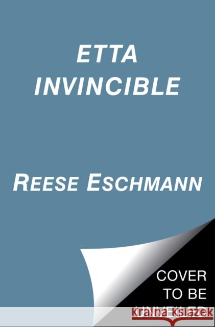 Etta Invincible Reese Eschmann 9781534468375 Aladdin Paperbacks