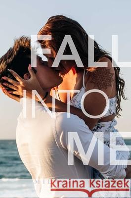 Fall Into Me Mila Gray 9781534469327