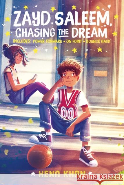 Zayd Saleem, Chasing the Dream: Power Forward; On Point; Bounce Back Hena Khan Sally Wern Comport 9781534469464 Simon & Schuster Books for Young Readers