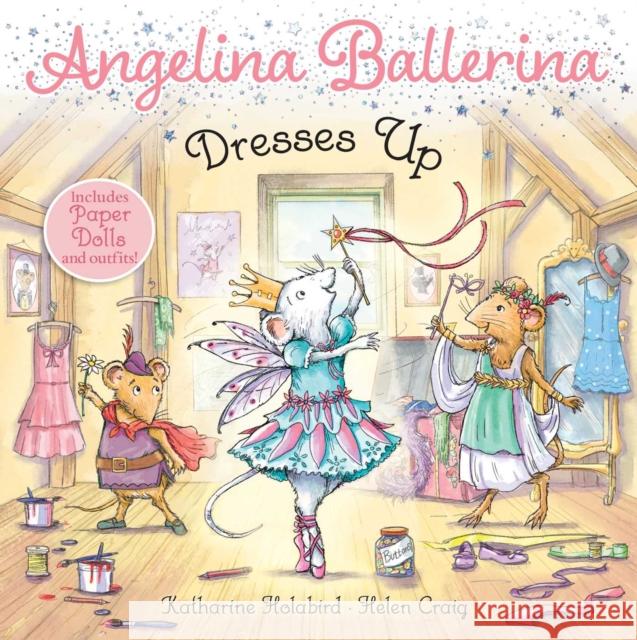 Angelina Ballerina Dresses Up Katharine Holabird Helen Craig 9781534469518
