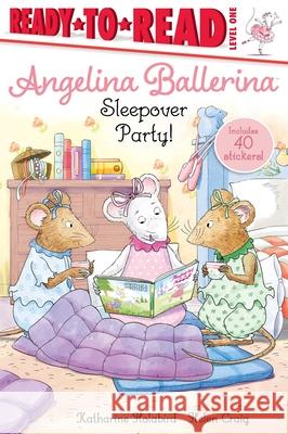 Sleepover Party!: Ready-To-Read Level 1 Holabird, Katharine 9781534469532