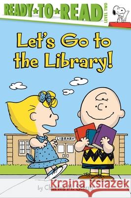 Let's Go to the Library!: Ready-To-Read Level 2 Schulz, Charles M. 9781534469563 Simon Spotlight