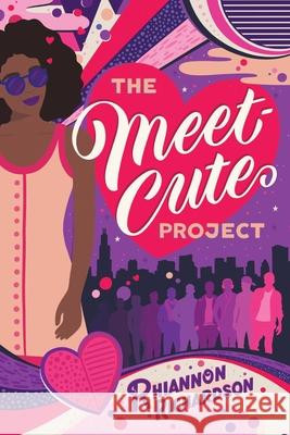 The Meet-Cute Project Rhiannon Richardson 9781534473539