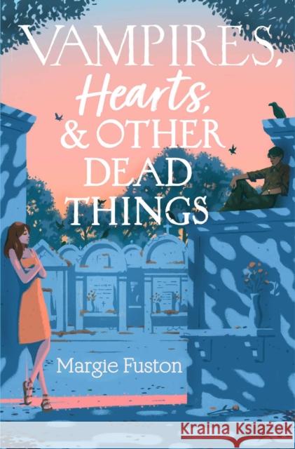 Vampires, Hearts & Other Dead Things Margie Fuston 9781534474574 Margaret K. McElderry Books