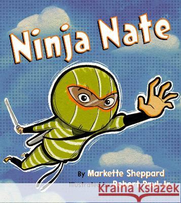 Ninja Nate Markette Sheppard Robert Paul 9781534476929 Denene Millner Books/Simon & Schuster Books f