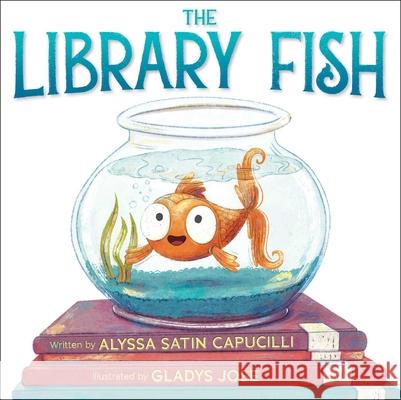 The Library Fish Alyssa Satin Capucilli Gladys Jose 9781534477056