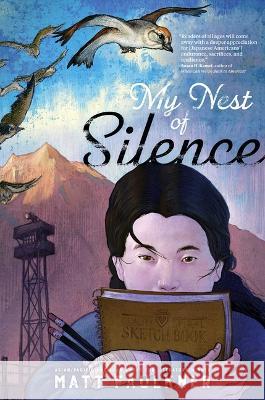 My Nest of Silence Matt Faulkner Matt Faulkner 9781534477636 Atheneum Books for Young Readers