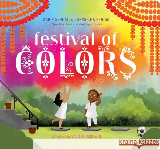 Festival of Colors Surishtha Sehgal Kabir Sehgal Vashti Harrison 9781534478176 Simon & Schuster