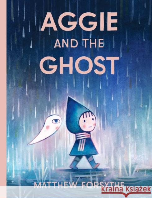 Aggie and the Ghost Matthew Forsythe 9781534478206 Simon & Schuster/Paula Wiseman Books