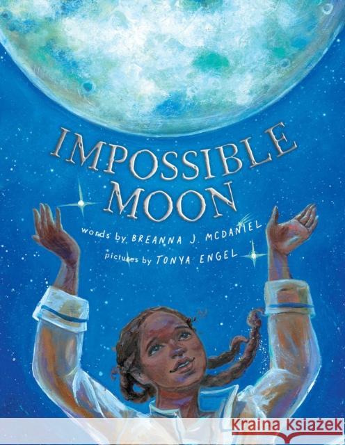 Impossible Moon Breanna J. McDaniel Tonya Engel 9781534478978